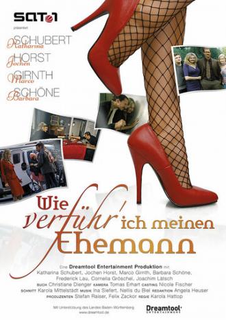 Wie verführ' ich meinen Ehemann (фильм 2007)