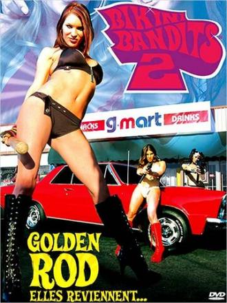 Bikini Bandits 2: Golden Rod (фильм 2004)
