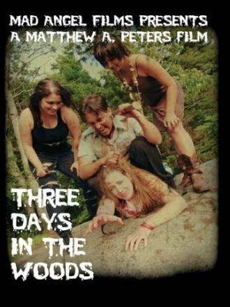 Three Days in the Woods (фильм 2010)