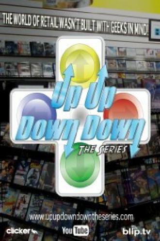 Up Up Down Down: The Series (сериал 2010)