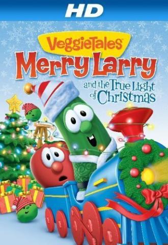 VeggieTales: Merry Larry and the True Light of Christmas (фильм 2013)
