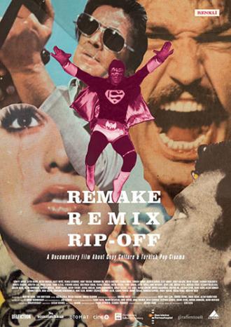 Remake, Remix, Rip-Off: About Copy Culture & Turkish Pop Cinema (фильм 2014)