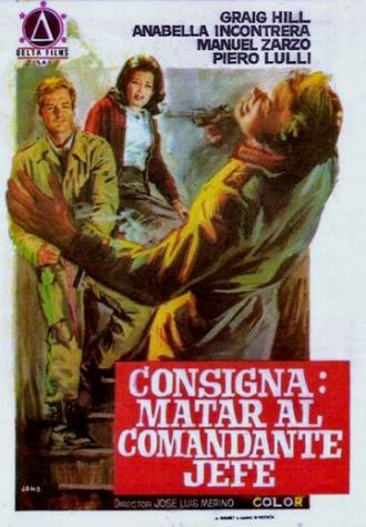 Consigna: matar al comandante en jefe (фильм 1970)