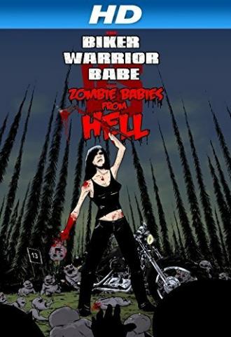The Biker Warrior Babe vs. The Zombie Babies from Hell (фильм 2014)