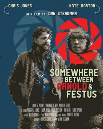 Somewhere Between Arnold & Festus (фильм 2015)