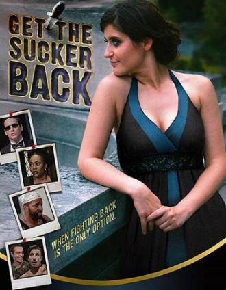 Get the Sucker Back (фильм 2015)