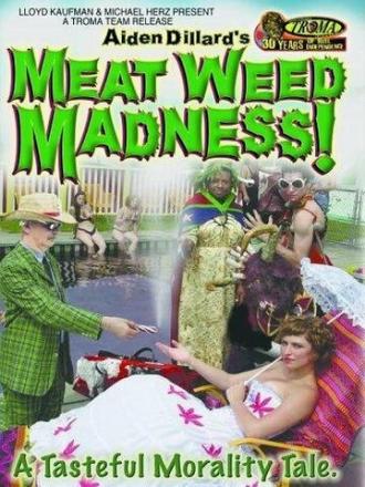Meat Weed Madness (фильм 2006)