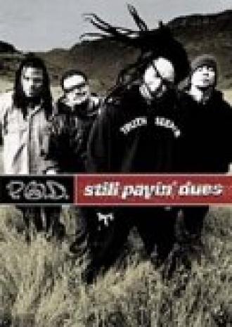 P.O.D.: Still Payin' Dues (фильм 2002)