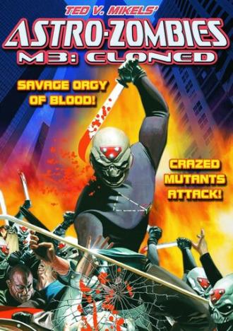 Astro Zombies: M3 - Cloned (фильм 2010)