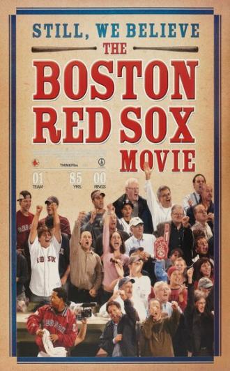 Still We Believe: The Boston Red Sox Movie (фильм 2004)