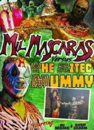 Mil Mascaras vs. the Aztec Mummy (фильм 2007)