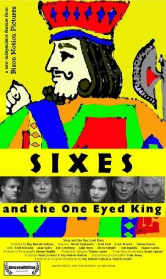 Sixes and the One Eyed King (фильм 2006)