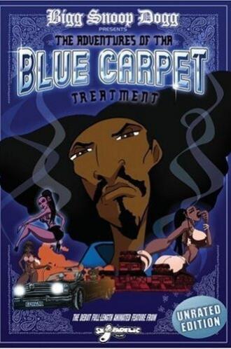 Bigg Snoop Dogg Presents: The Adventures of Tha Blue Carpet Treatment (фильм 2008)