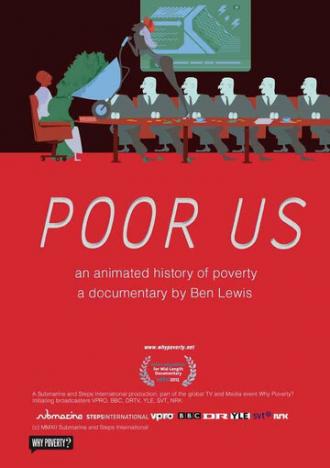 Poor Us: An Animated History of Poverty (фильм 2012)