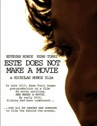 Este Does Not Make a Movie (фильм 2014)