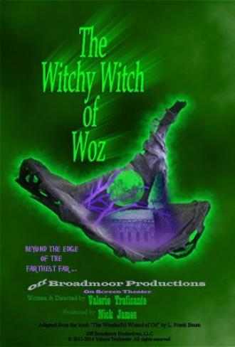 The Witchy Witch of Woz (фильм 2014)
