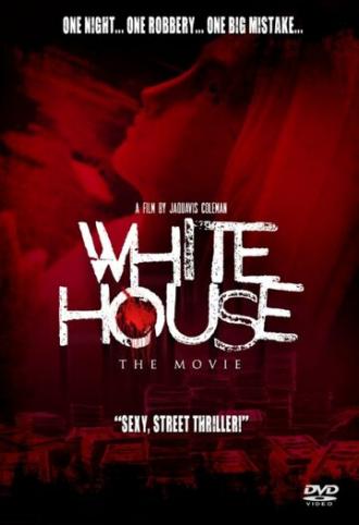 White House: The Movie (фильм 2015)