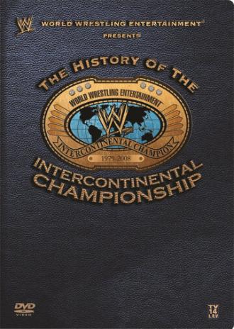 WWE: The History of the Intercontinental Championship (фильм 2008)