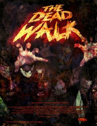 The Dead Walk (фильм 2008)