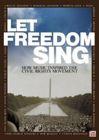 Let Freedom Sing: How Music Inspired the Civil Rights Movement (фильм 2009)