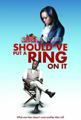 Should've Put a Ring on It (фильм 2011)