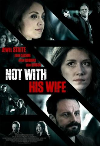 Not with His Wife (фильм 2016)