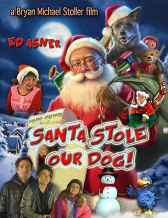 Santa Stole Our Dog: A Merry Doggone Christmas! (фильм 2017)