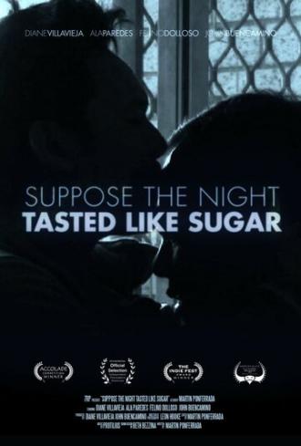 Suppose the Night Tasted Like Sugar (фильм 2014)