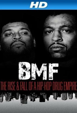 BMF: The Rise and Fall of a Hip-Hop Drug Empire (фильм 2012)