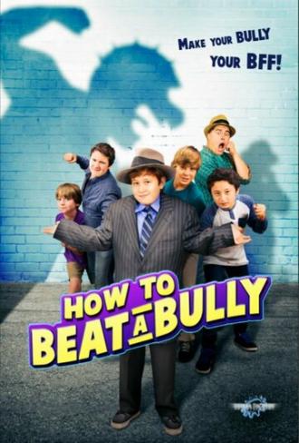 How to Beat a Bully (фильм 2015)