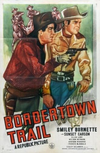 Bordertown Trail (фильм 1944)
