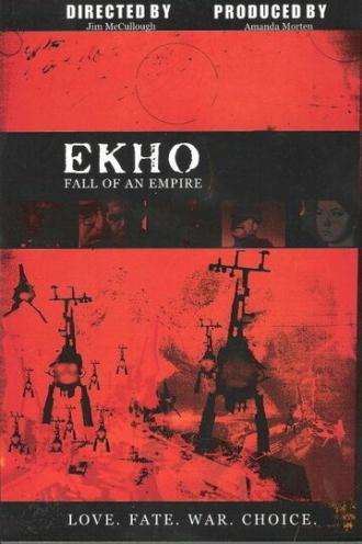 Ekho: Fall of an Empire (фильм 2004)