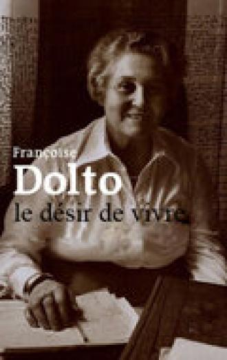 Франсуаза Дольто, желание жить (фильм 2008)