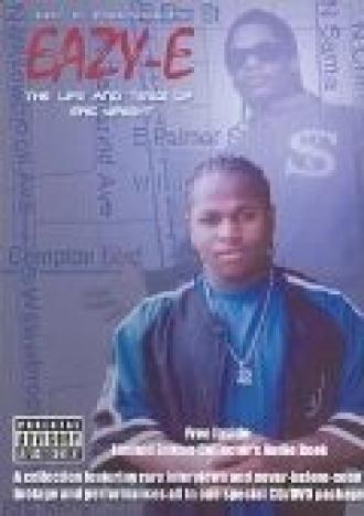 Eazy-E: The Life and Timez of Eric Wright (фильм 2002)