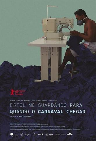 Estou Me Guardando Para Quando O Carnaval Chegar (фильм 2019)