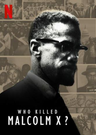 Who Killed Malcolm X? (сериал 2019)