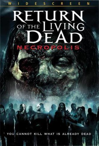 Возвращение живых мертвецов 4: Некрополис (фильм 2005)