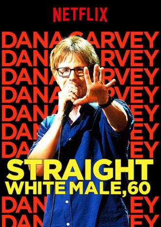 Dana Carvey: Straight White Male, 60 (фильм 2016)