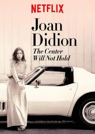 Джоан Дидион: Центр не выдержит (фильм 2017)