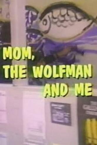 Mom, the Wolfman and Me (фильм 1980)