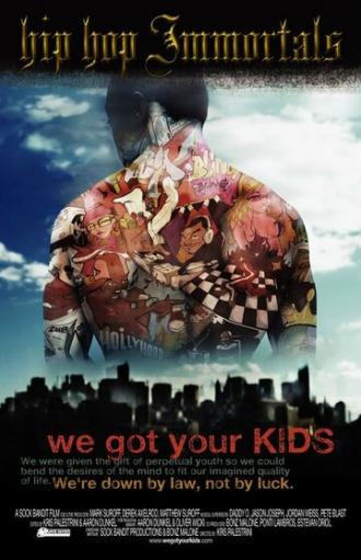 Hip Hop Immortals We Got Your Kids (фильм 2003)