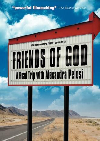 Friends of God: A Road Trip with Alexandra Pelosi (фильм 2007)