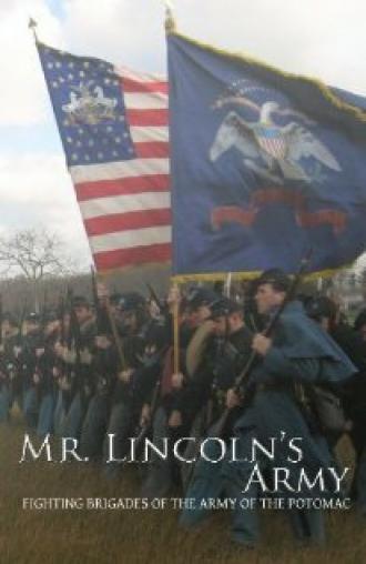 Mr Lincoln's Army: Fighting Brigades of the Army of the Potomac (фильм 2011)