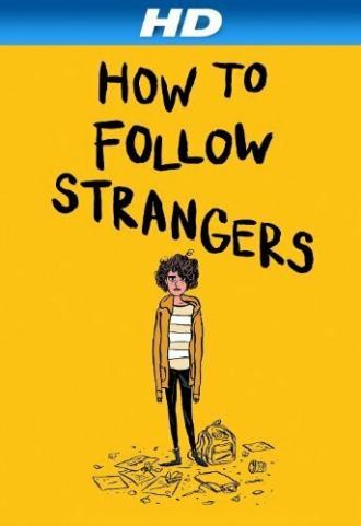 How to Follow Strangers (фильм 2013)