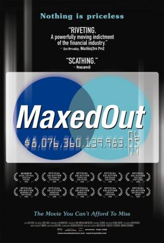 Maxed Out: Hard Times, Easy Credit and the Era of Predatory Lenders (фильм 2006)