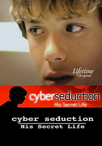 Кибер-обольщение: Его секретная жизнь (фильм 2005)