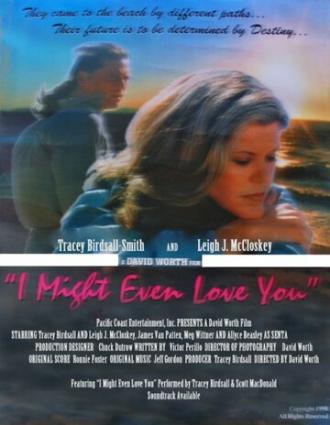 I Might Even Love You (фильм 1998)