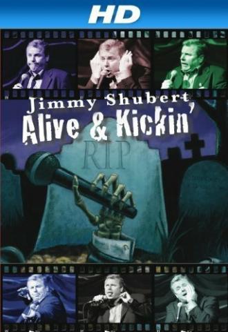 Jimmy Shubert: Alive N Kickin (фильм 2007)