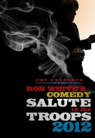 Ron White Comedy Salute to the Troops 2012 (фильм 2012)