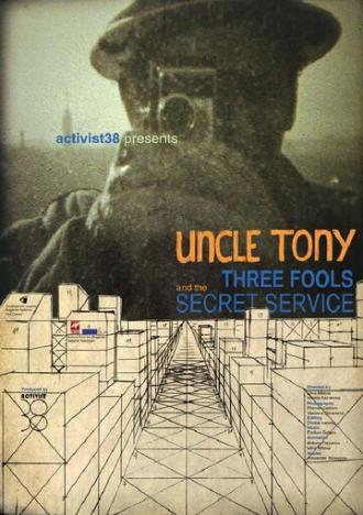 Uncle Tony, Three Fools and the Secret Service (фильм 2014)